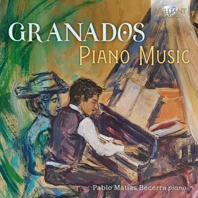 Becerra Pablo Matias - Granados: Piano Music
