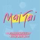 Mai Tai - 7-FEMALE INTUITION / BODY AND SOUL