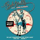 Wills Bob & His Texas Playboys - Way Out Westthe Lost...
