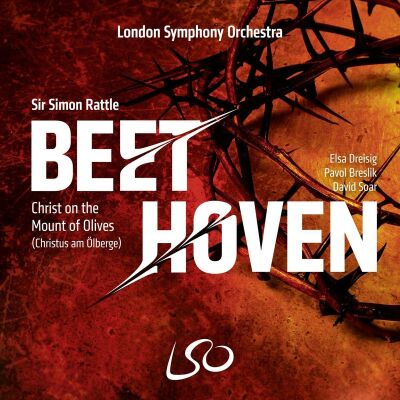 Beethoven Ludwig van - Christ On The Mount Of Olives (Rattle/LSO)