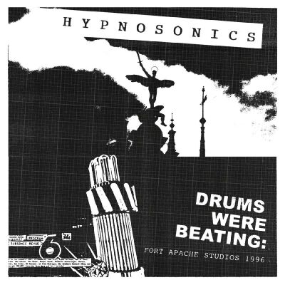 Hypnosonics - Drums Were Beaten: Fort Apache Studios 1996