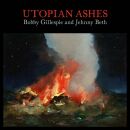 Gillespie Bobby / Beth Jehnny - Utopian Ashes
