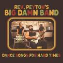 Reverend Peytons Big Damn Band - Dance Songs For Hard Times