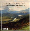 Wilson - Bantock - British Music For Strings II (Südwestdeutsches Kammerorchester Pforzheim)