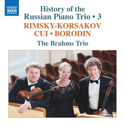 Rimsky-Korsakov Nikolai / u.a. - History of the Russian Piano Trio - 3 (Brahms Trio, The)