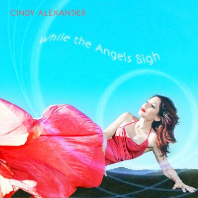 Alexander,Cindy - When The Angels Sigh
