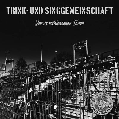 Trink- und Sing-Gemeinschaft - Vor Verschlossenen Toren