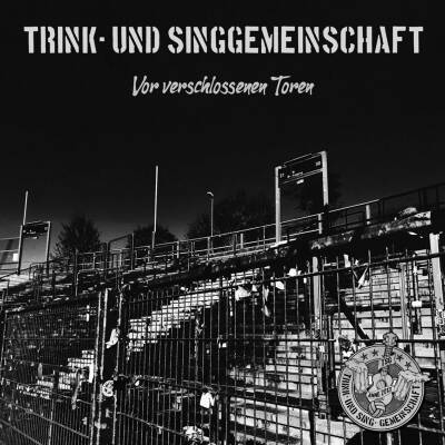 Trink / Und Sing / Gemeinschaft - Vor Verschlossenen Toren