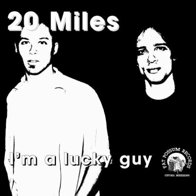 Twenty Miles - Im A Lucky Guy