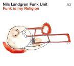 Landgren Nils - Funk Is My Religion