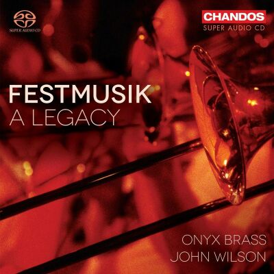 Diverse Klassik - Festmusik: A Legacy (Wilson / Onyx Brass)