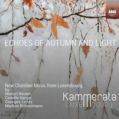 Reuter - Brönnimann - Lentz - Kerger - Echoes Of Autumn And Light (Kammerata Luxembourg)