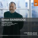 BAINBRIDGE Simon (*1952) - Chamber Music (Kreutzer Quartet / Linda Merrick (Klarinette))