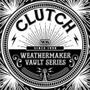 Clutch - The Weathermaker Vault Series Vol.i