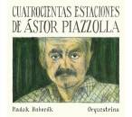 Piazzolla Astor - Cuatrocientas Estaciones (Radek...