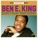 King Ben E. - Dont Play That Song