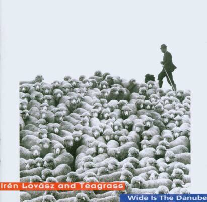 Lovasz Iren And Teagrass - Wide Is The Danube