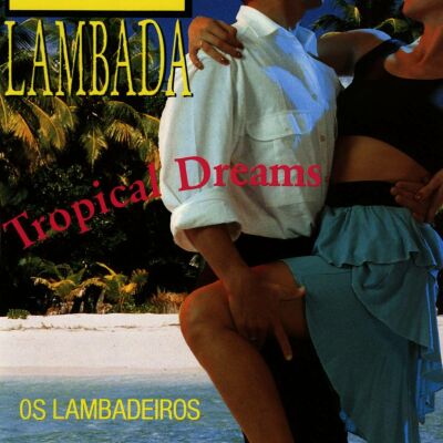 Os Lambadeiros - Lambada-Tropical Dreams