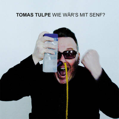 Tulpe,Tomas - Wie Wärs Mit Senf?
