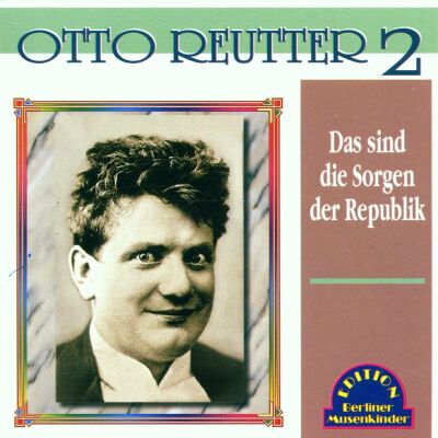 Reutter,Otto - Das Sind Die Sorgen Der Republik
