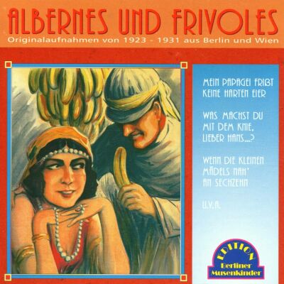 Various Artists - Albernes Und Frivoles (1923-31)