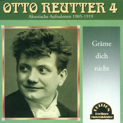 Reutter,Otto - Gräme Dich Nicht!