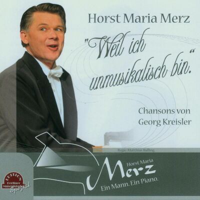 Merz,Horst Maria - Weil Ich Unmusikalisch Bin