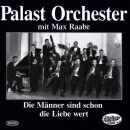 Raabe Max & Palast Orchester - Männer Sind Schon...