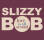 Bob Slizzy - Love Is All Around