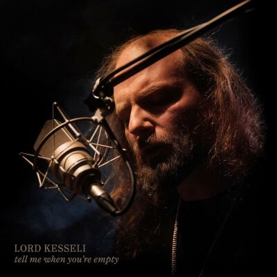 Lord Kesseli - Tell Me When You Re Empty