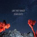 Liar Thief Bandit - DEADLIGHTS