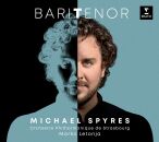 Diverse Komponisten - Baritenor (Spyres Michael / Orchestre Philharmonique de Strasbourg u.a. / Digipak)