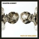 Sleater / Kinney - Path Of Wellness