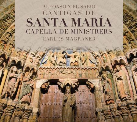 Anonym - Cantigas de Santa Maria (Capella de Ministrers / Magraner Carles)