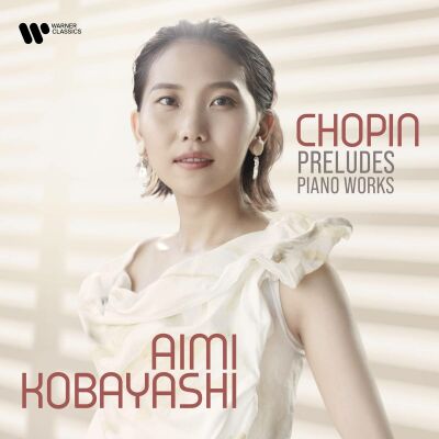 Chopin Frederic - Preludes-Piano Works (Kobayashi Aimi)