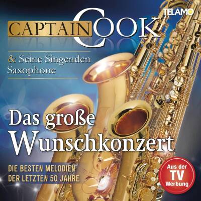 Captain Cook und seine singende Saxophone - Das Grosse Wunschkonzert-die Besten Melodien Der Le