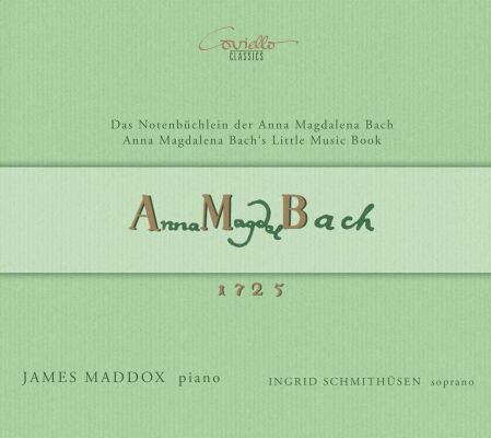 Bach - CPE Bach - Hasse - Couperin - u.a. - Das Notenbüchlein Der Anna Magdalena Bach 1725 (James Maddox (Piano) / Ingrid Schmithüsen (Sopran))
