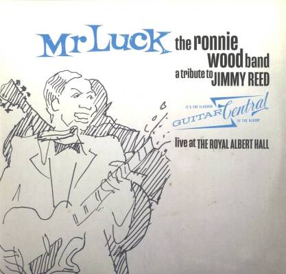 Wood Ronnie & the Ronnie Wood Band - Mr.Luck-A Tribute to Jimmy Reed:Live at the Royal