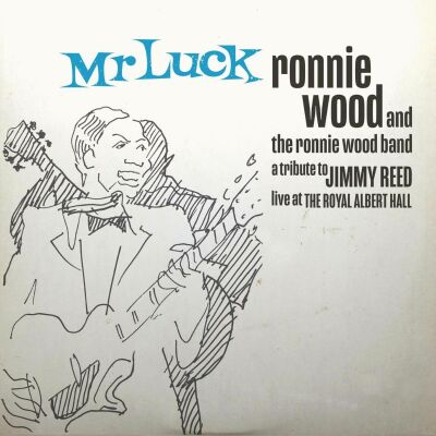 Wood Ronnie & The Ronnie Wood Band - Mr.luck-A Tribute To Jimmy Reed:live At The Royal