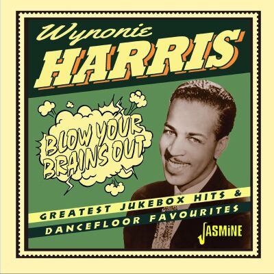 Harris Wynonie - Blow Your Brains Out