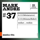 ANDRE Mark (*1964) - IV13 - IV15 - Woher... Wohin...
