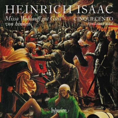 ISAAC Heinrich (ca.1450-1517) - Missa Wohlauff Gut Gsell Von Hinnen (Cinquecento)