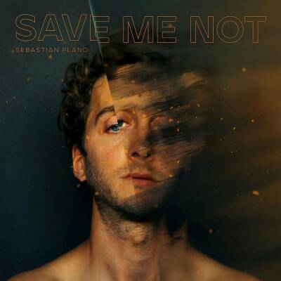 Plano Sebastian - Save Me Not (Plano Sebastian)