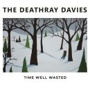 Deathray Davies - Time Well Wasted