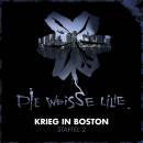 Weisse Lilie, Die - Krieg In Boston: Staffel 2 (3- CD Box)