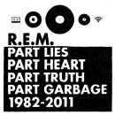 R.E.M. - Part Lies, Part Heart, Part Truth.Part Garbage...