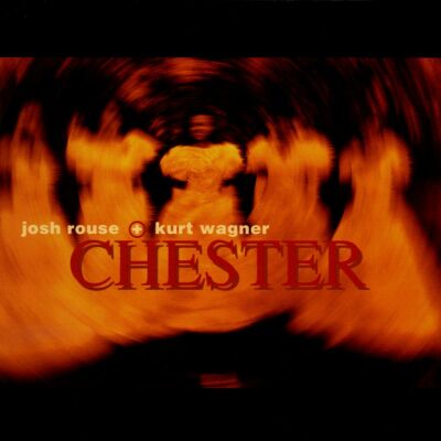 Rouse Josh & Wagner Kurt - Chester