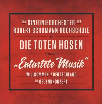 Toten Hosen Die / SO der Robert Schumann Hochschule - Entartete Musikwillkommen In Deutschland-ein Ged