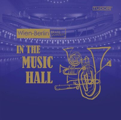 Wien-Berlin Brass Quintett - Wien: Berlin Brass Quintett In The Music Hall