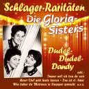 Gloria-Sisters Die - Dudel-Dudel-Dandy...